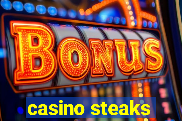 casino steaks